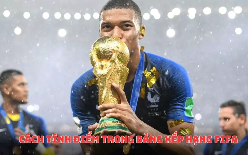 Cách thức tính điểm của bảng xếp hạng FIFA